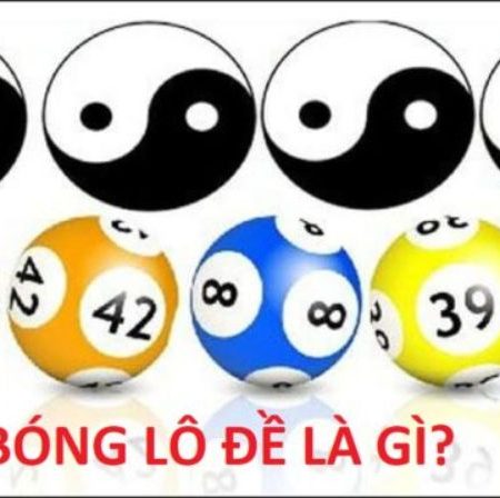 Bóng lô đề là gì ? Cách tính bóng lô đề chuẩn nhất từ cao thủ