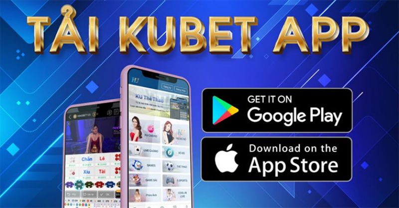 Cách tải app Kubet