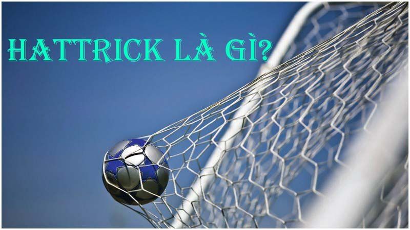Hattrick là gì