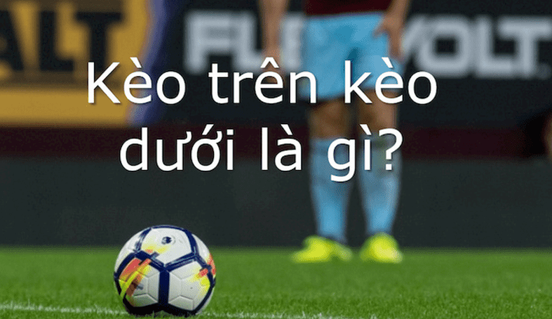 keo-tren-keo-duoi