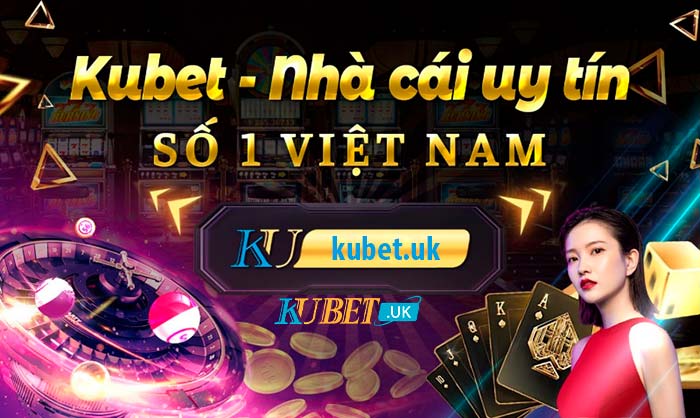 Nhà cái Kubet là gì Nhà cái Kubet là gì