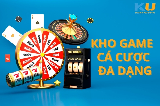 Kho game ca cuoc tren Kubet