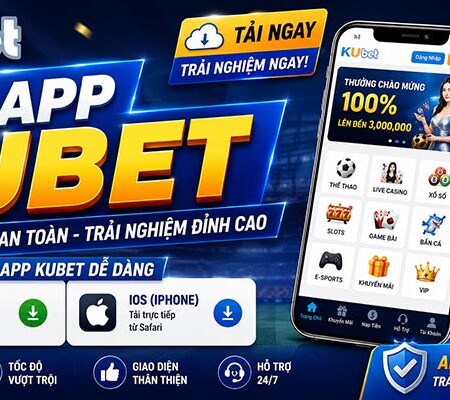 Tải App Kubet iOS & Android: Cài Đặt Nhanh, Không Lỗi, Không Giả