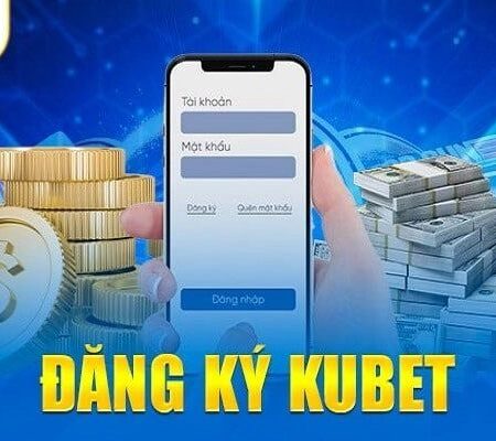 Đăng Ký Kubet Trên Điện Thoại: Hướng Dẫn Nhanh & Tránh Lỗi Thường Gặp